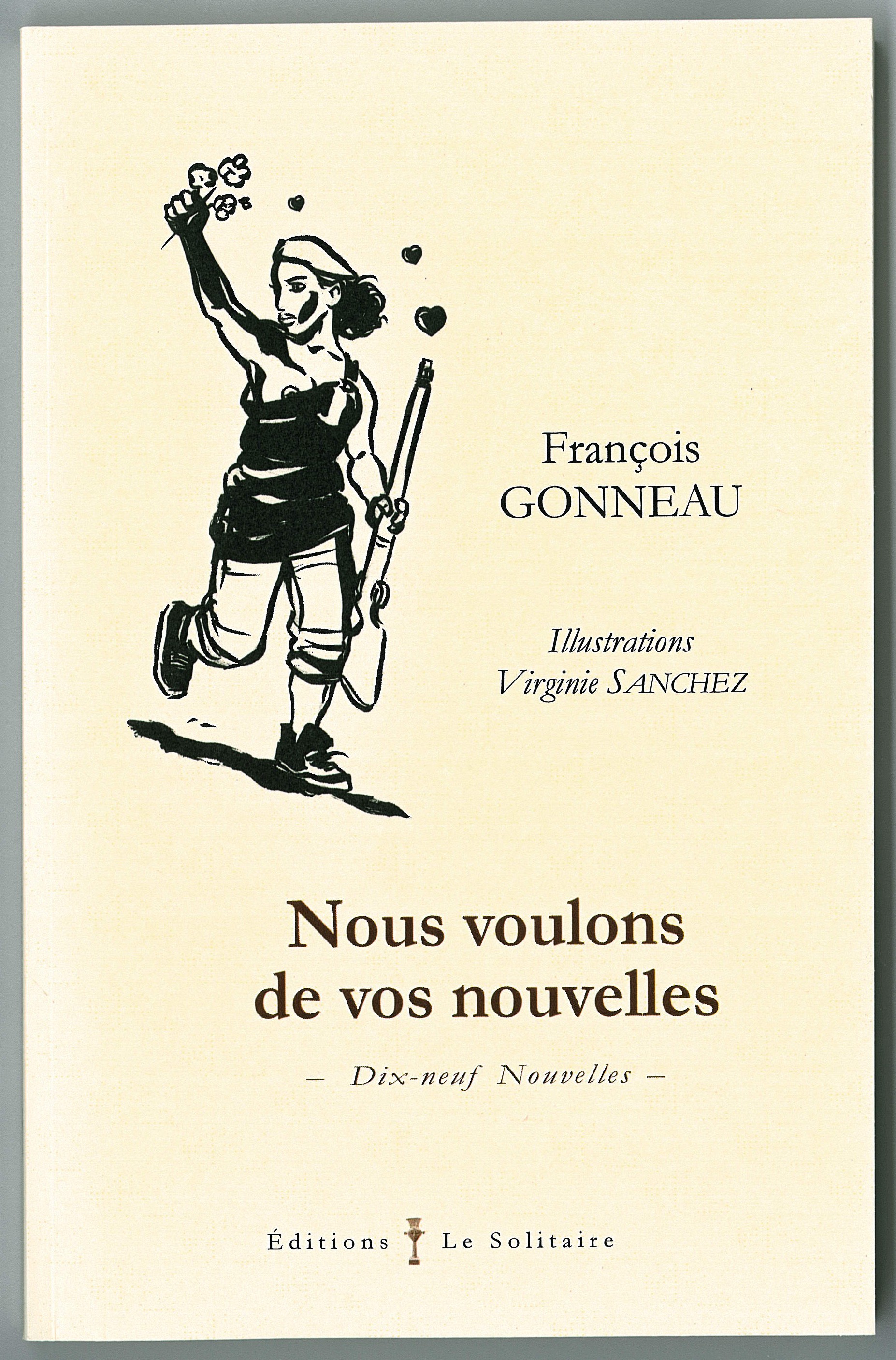 GONNEAU François / Nous voulons de vos nouvelles