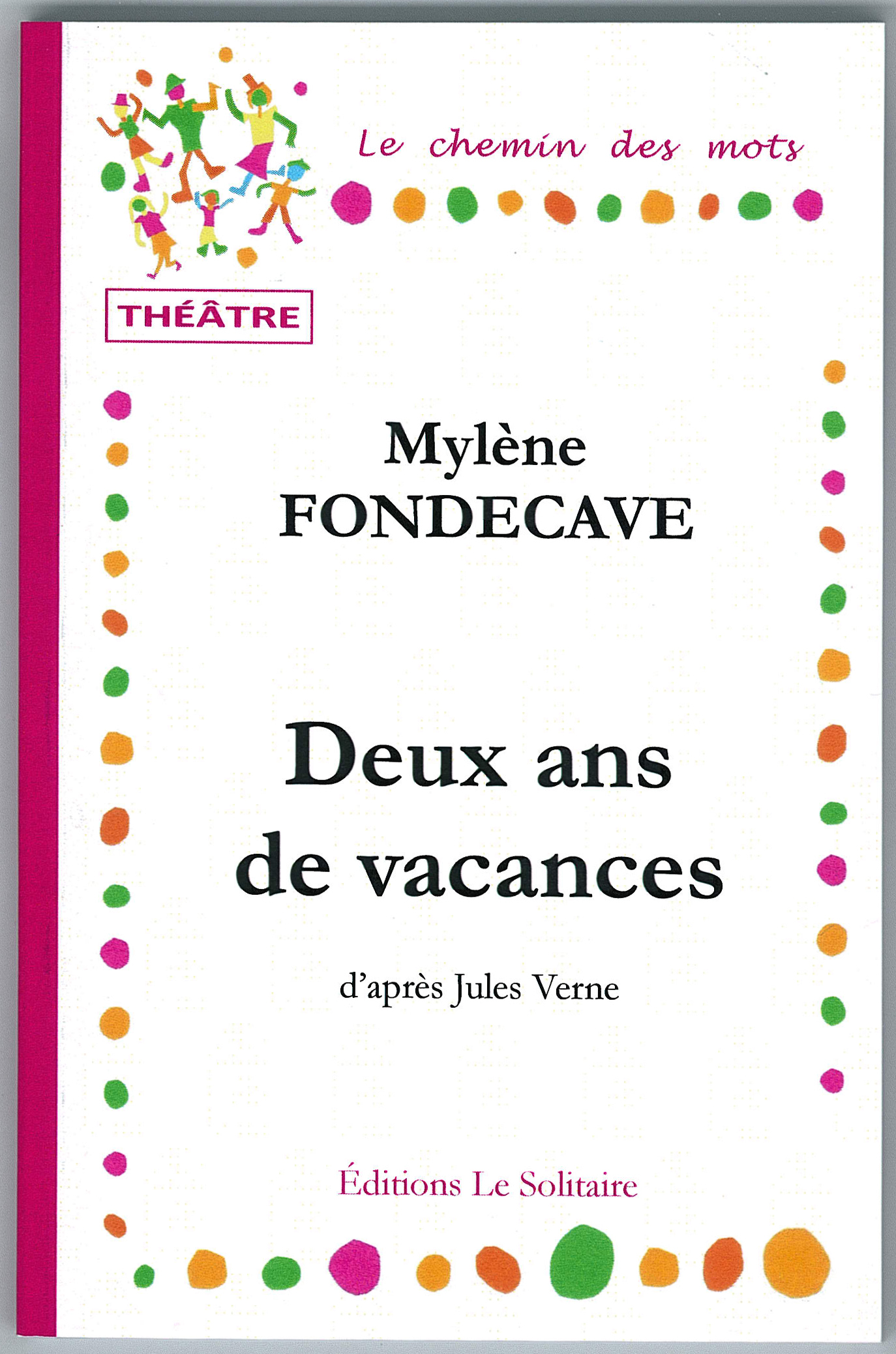 FONDECAVE Mylène / Deux ans de vacances / Théâtre, d'après le roman de Jules Verne
