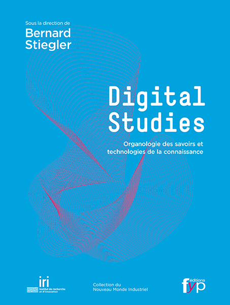 Digital Studies. Organologie des Savoirs et Technologie