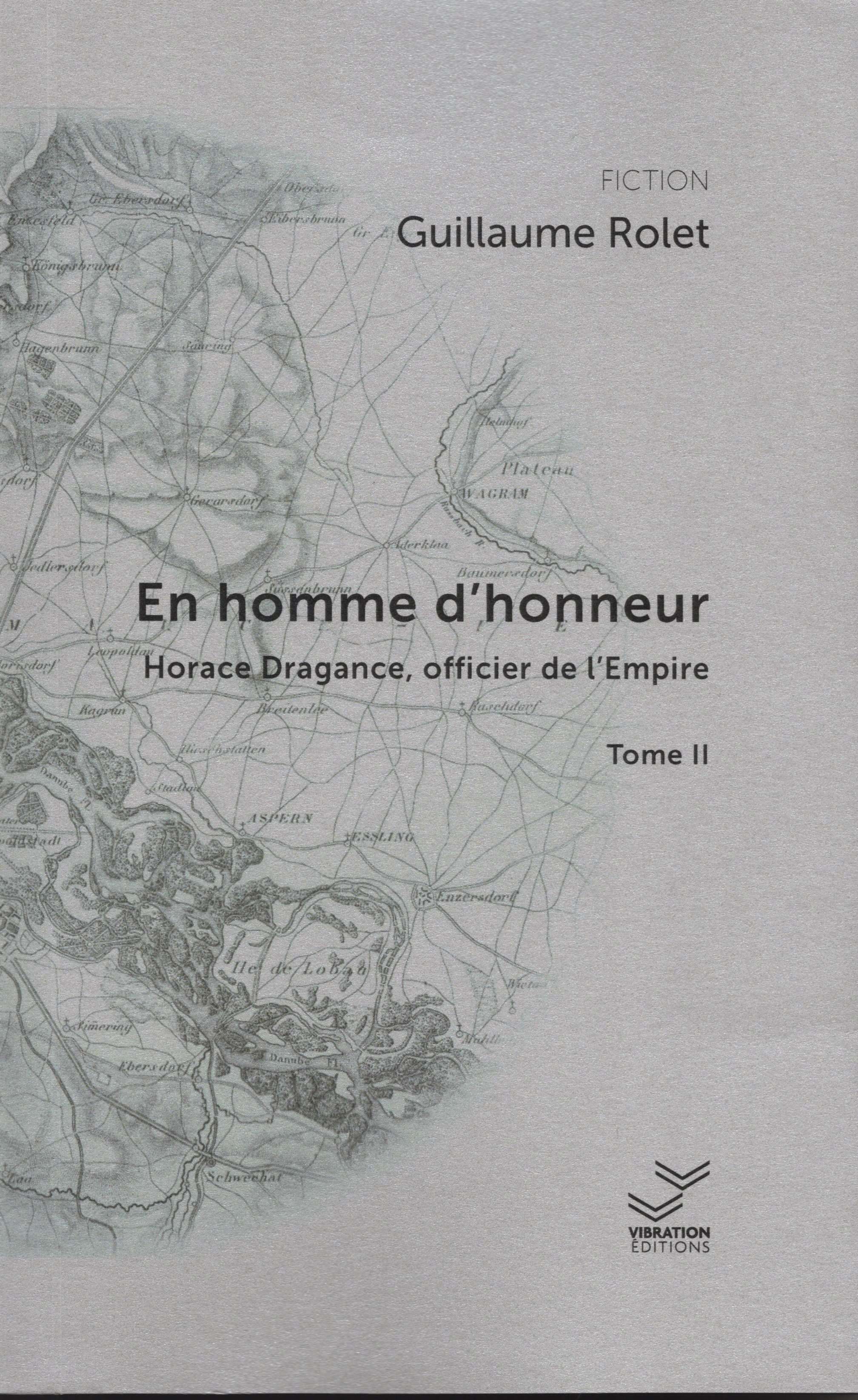 En homme d'honneur. Horace Dragance, officier d'Empire - Tome 2