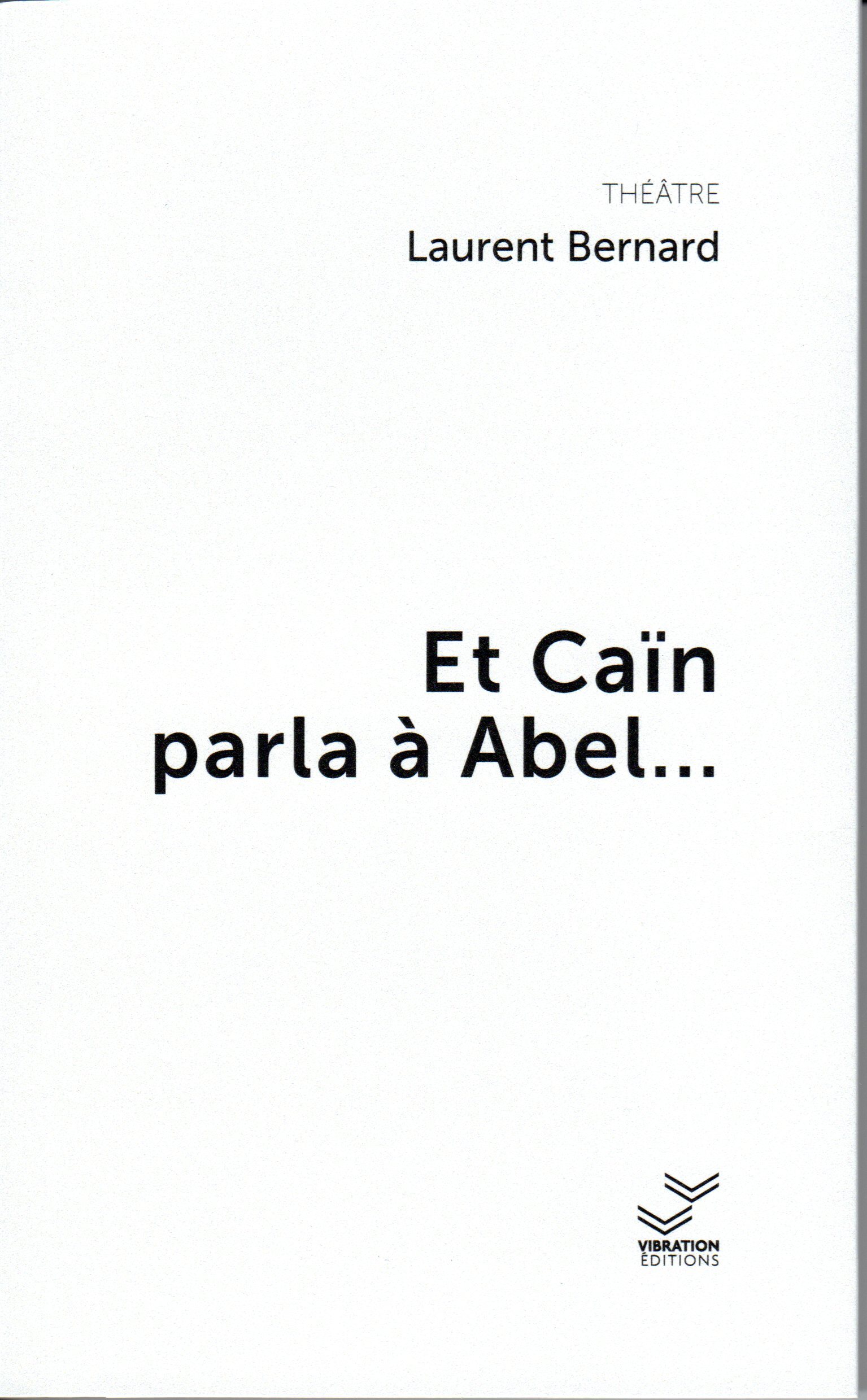 Et Caïn parla à Abel