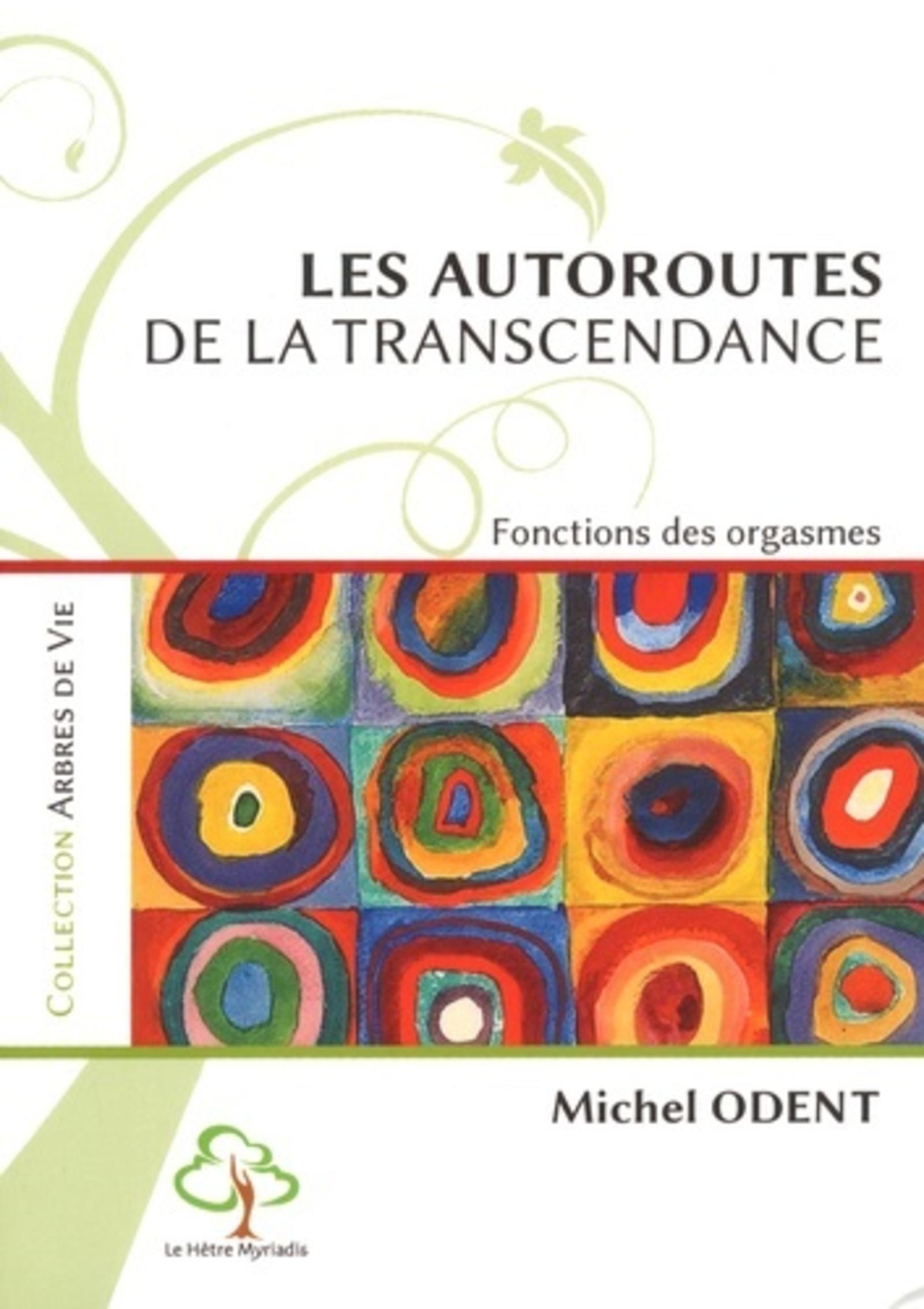 Les Autoroutes de la transcendance. Fonctions des orgasmes