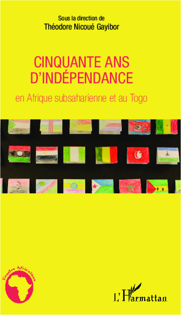 Cinquante ans d'indépendance en Afrique subsaharienne et au Togo