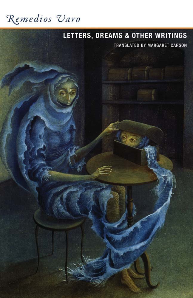 Remedios Varo Letters, Dreams, and Other Writings /anglais