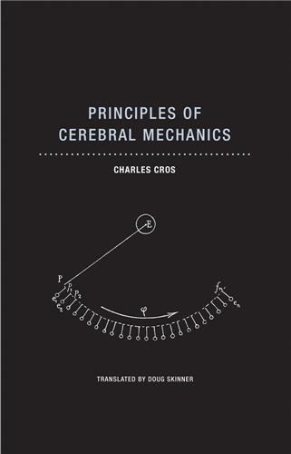 Charles Cros Principles of Cerebral Mechanics /anglais