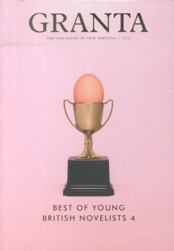 Granta 123: Best of Young British Novelists 4