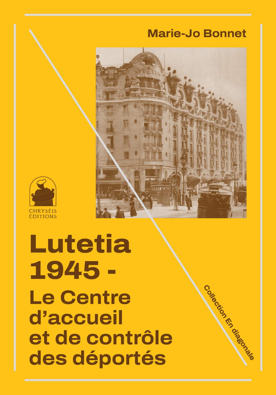 Lutetia 1945 - Le Centre d’accueil et de contrôle des déportés