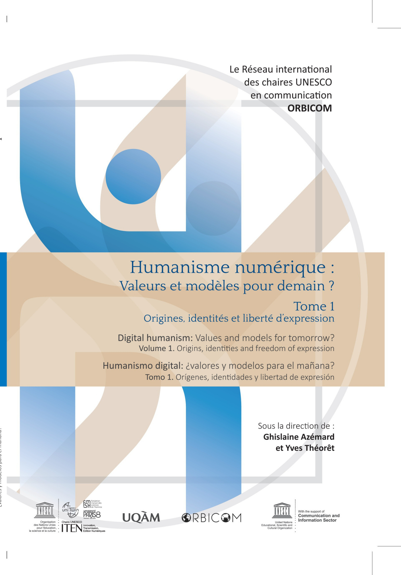 HUMANISME NUMERIQUE : VALEURS ET MODELES POUR DEMAIN ? TOME 1. TOME 1  ORIGINES, IDENTITES ET LIBERT