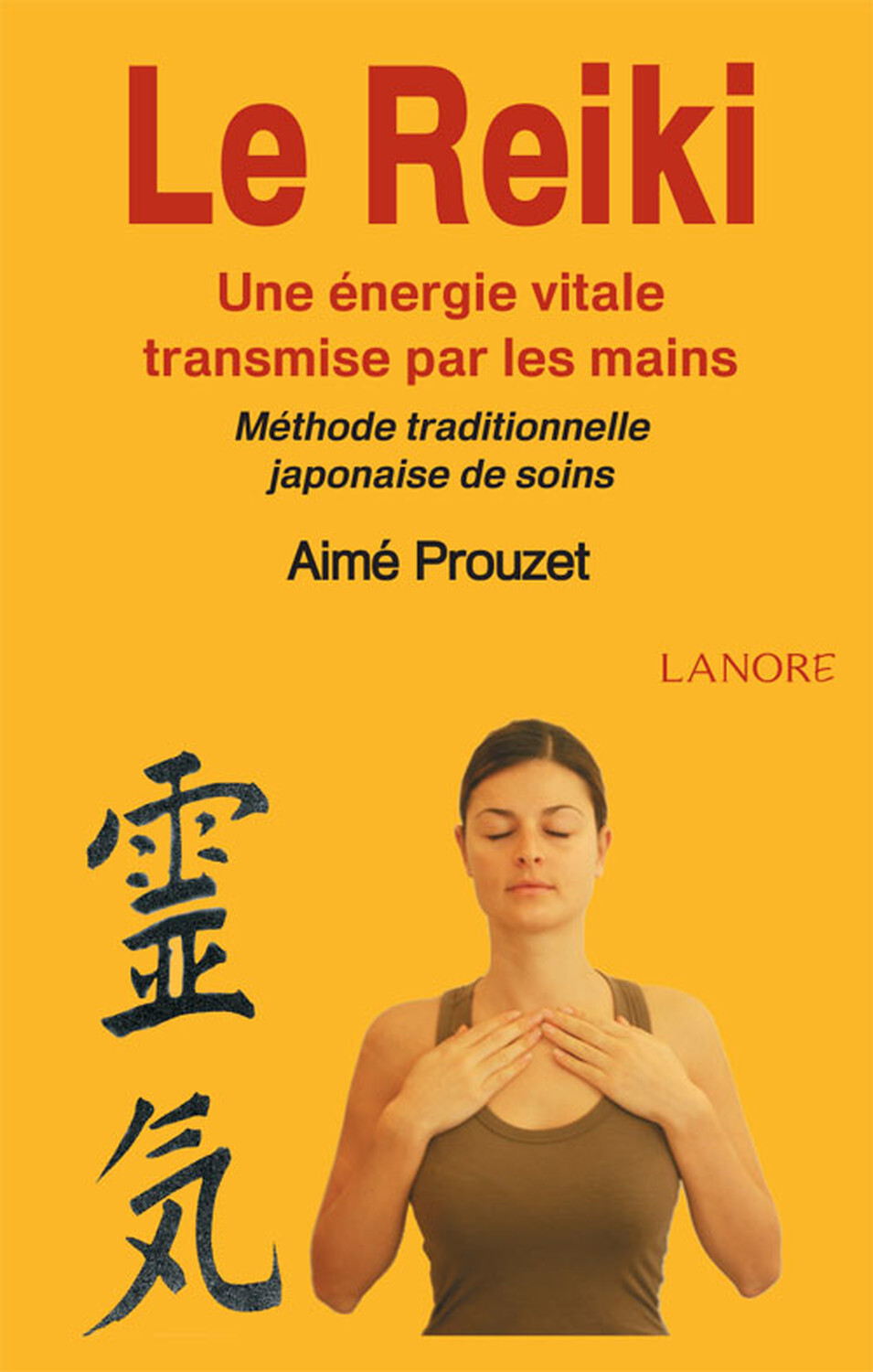 Le Reiki - Une énergie vitale transmise par les mains - Méthode traditionnelle japonaise de soins