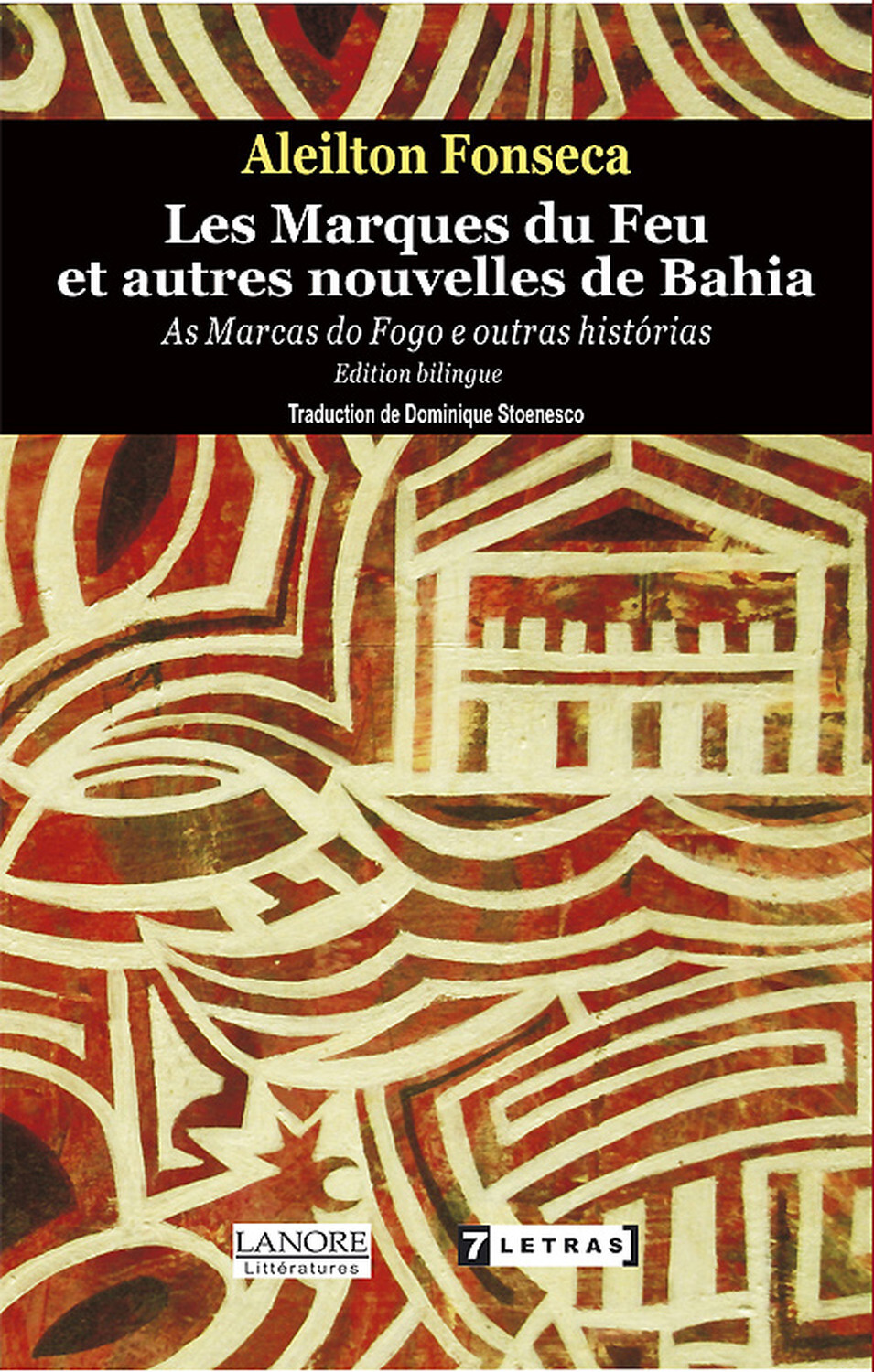 Les Marques du Feu et autres nouvelles de Bahia - As Marcas do Fogo e outras historias - Edition bilingue