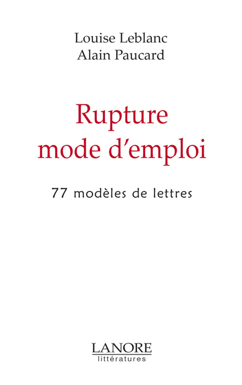 Rupture mode d'emploi - 77 modèles de lettres