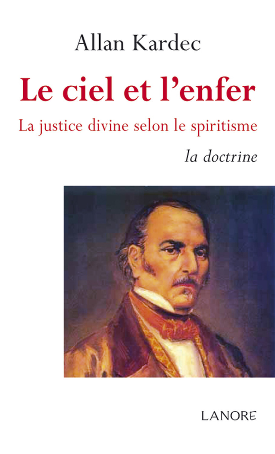 Le ciel et l'enfer Tome 1 - La justice divine selon le spiritisme - La doctrine