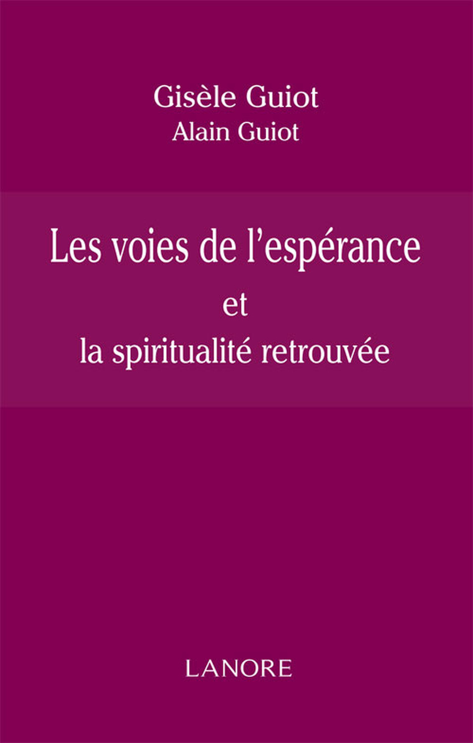 Les voies de l'espérance et la spiritualité retrouvée