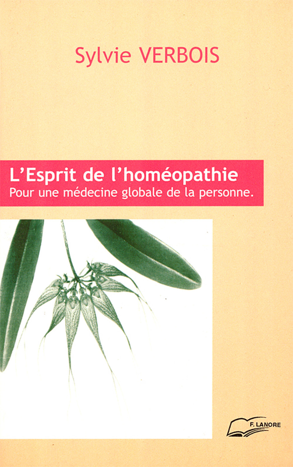 L'Esprit de l'homéopathie - Pour une médecine globale de la personne