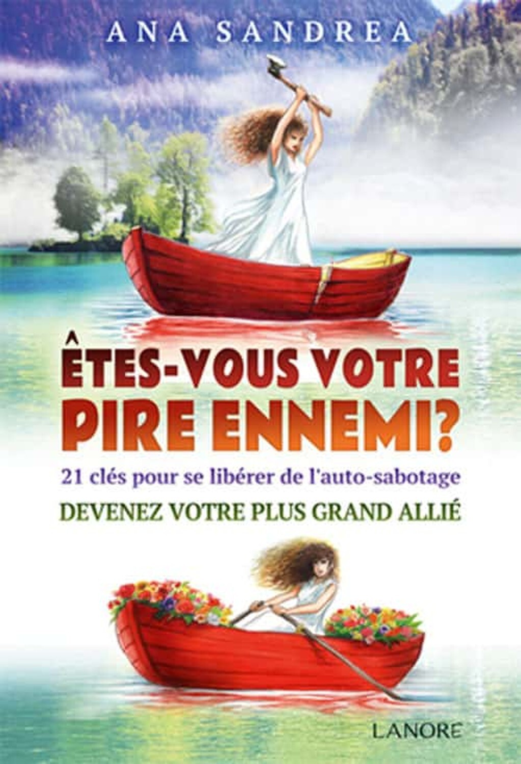 Etes-vous votre pire ennemi ? 21 clés pour se libérer de l'auto sabotage - Devenez votre plus grand allié - Broché