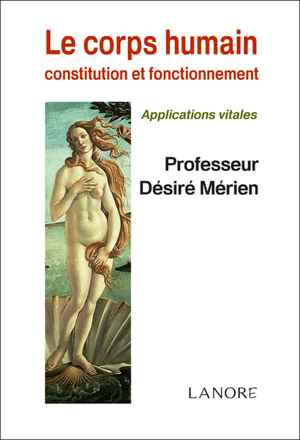 Le corps humain constitution et fonctionnement - Applications vitales
