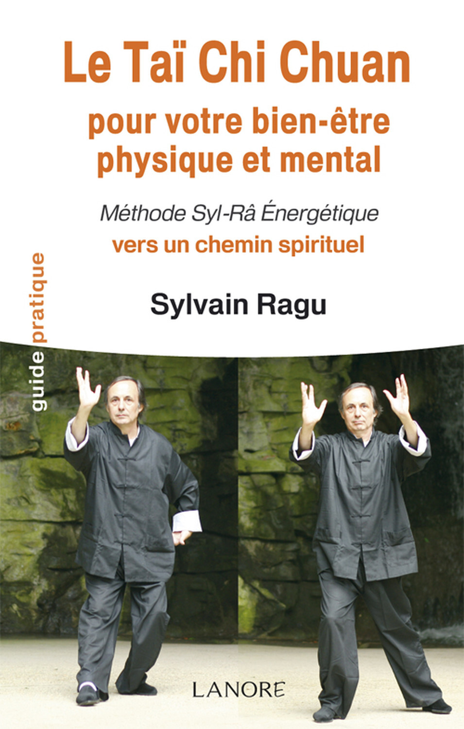 Le Taï Chi Chuan pour votre bien-être physique et mental - Méthode Syl-Râ Energétique vers un chemin spirituel