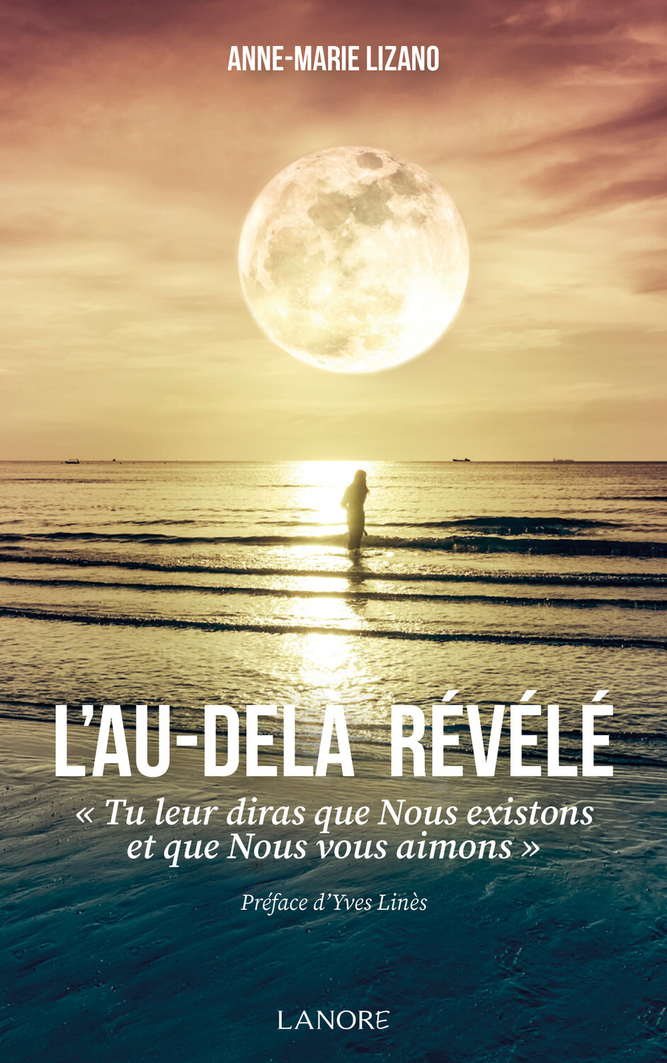 L'au-delà révélé - Tu leur diras que Nous existons et que Nous vous aimons