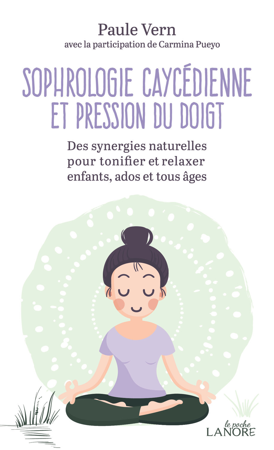 Sophrologie Caycédienne et pression du doigt - Des synergies naturelles pour tonifier et relaxer enfants, ados et tous âges