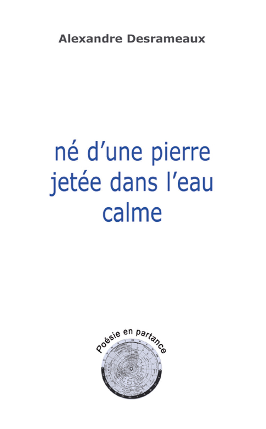 Né d'une pierre jetée dans l'eau calme - Poésie en partance