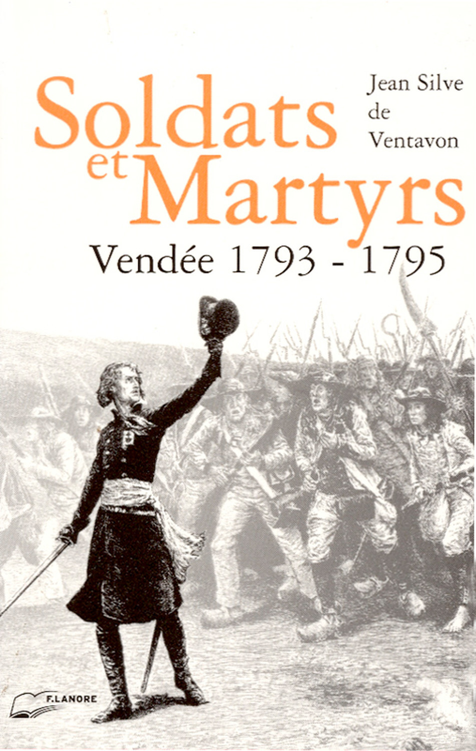 Soldats et Martyrs – Vendée 1793-1795