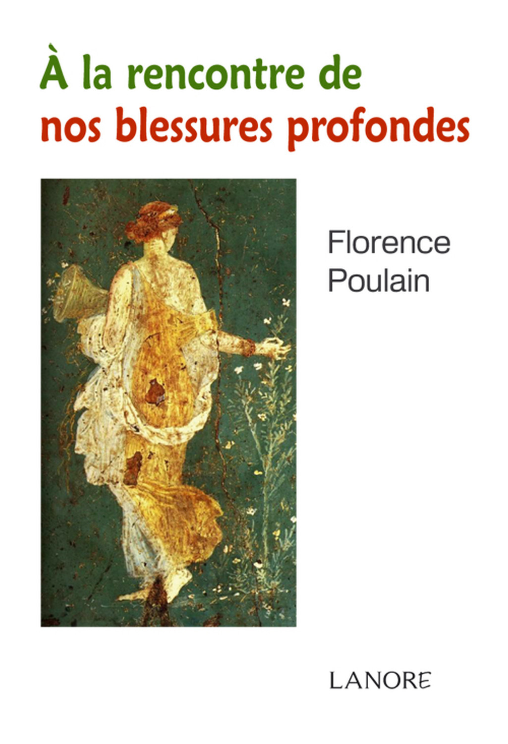 A la rencontre de nos blessures profondes