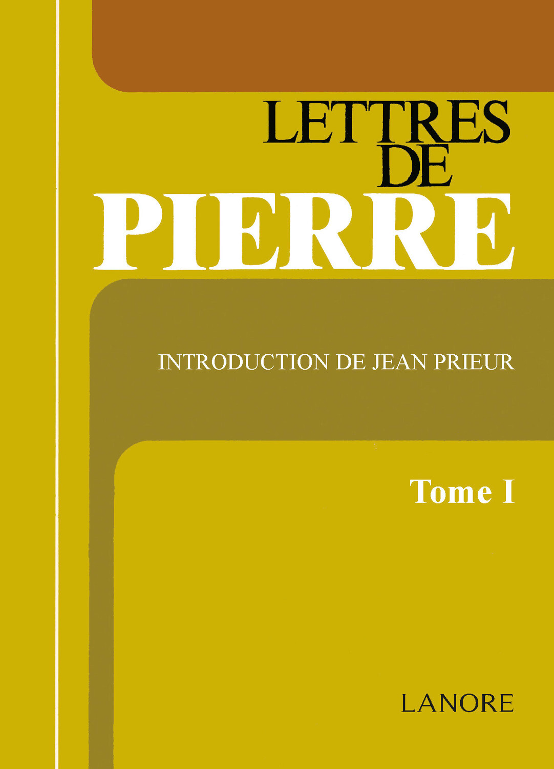 Lettres de Pierre Tome 1