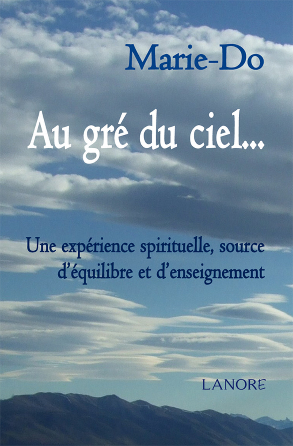 Au gré du ciel… Une expérience spirituelle, source d'équilibre et d'enseignement