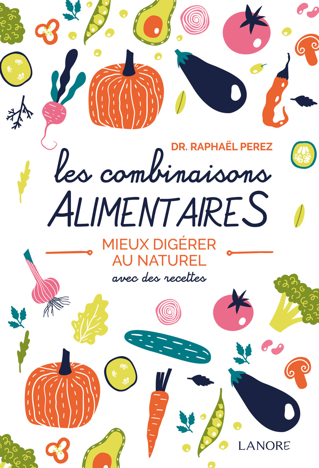 Les combinaisons alimentaires - Mieux digérer au naturel avec des recettes