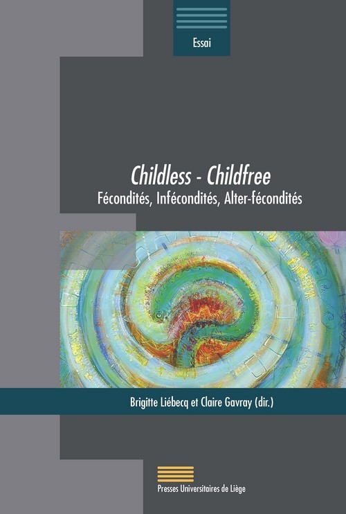 CHILDLESS, CHILDFREE : FECONDITES, INFECONDITES, ALTER-FECONDITES