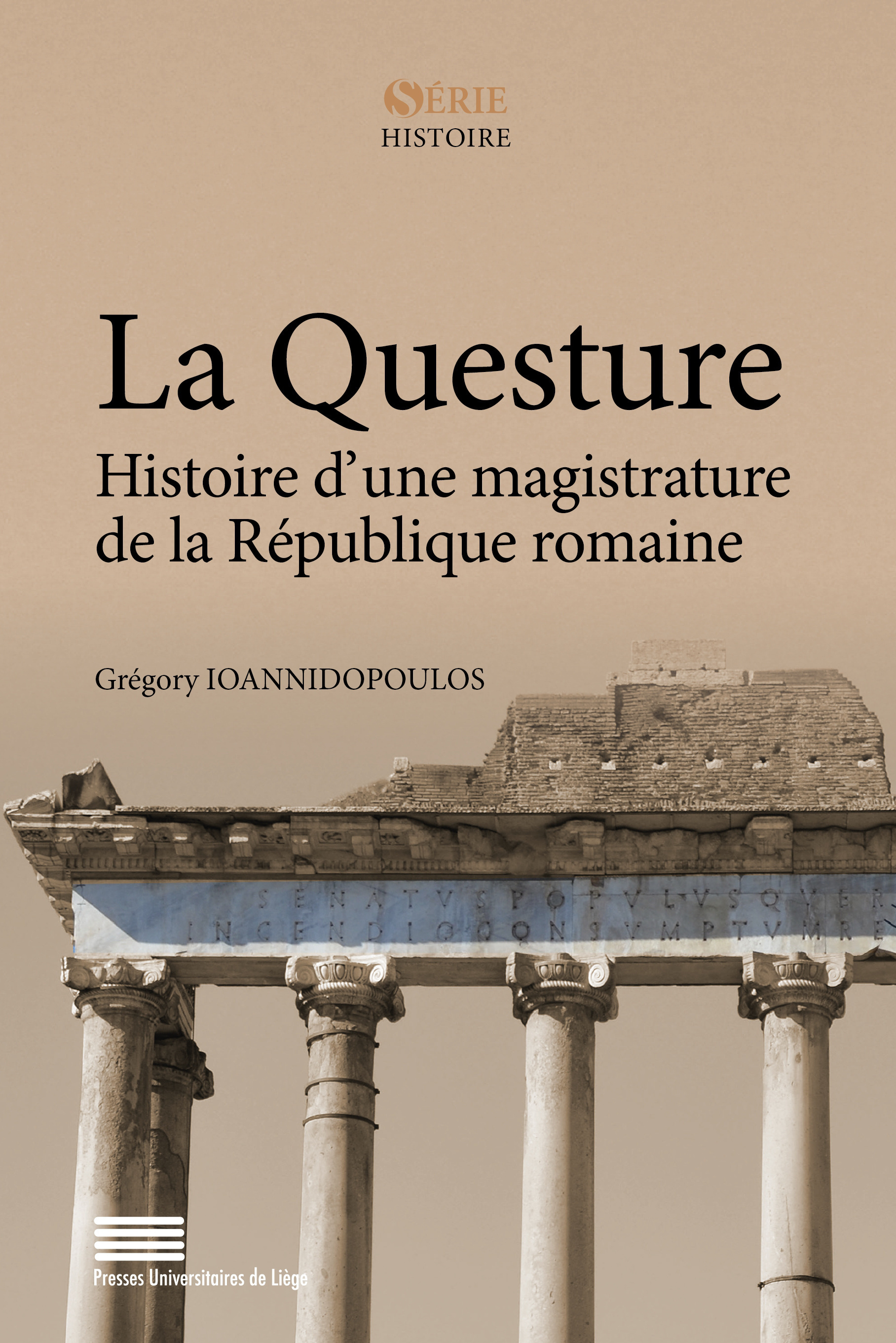 LA QUESTURE : HISTOIRE D'UNE MAGISTRATURE DE LA REPUBLIQUE ROMAINE (264?27 AV. J.-C.)