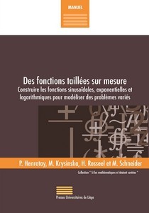 DES FONCTIONS TAILLEES SUR MESURE : CONSTRUIRE LES FONCTIONS SINUSOIDALES, EXPONENTIELLES ET LOGARIT
