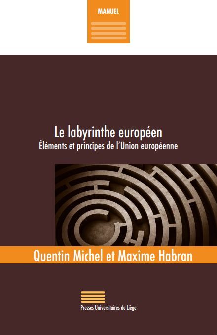LE LABYRINTHE EUROPEEN : ELEMENTS ET PRINCIPES DE L?UNION EUROPEENNE