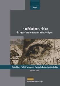 LA MEDIATION SCOLAIRE - 2E EDITION : UN REGARD DES ACTEURS SUR LEURS PRATIQUES