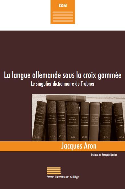 LA LANGUE ALLEMANDE SOUS LA CROIX GAMMEE : LE SINGULIER DICTIONNAIRE DE TRUBNER