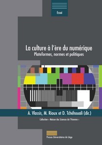 LA CULTURE A L'ERE DU NUMERIQUE : PLATEFORMES, NORMES ET POLITIQUES