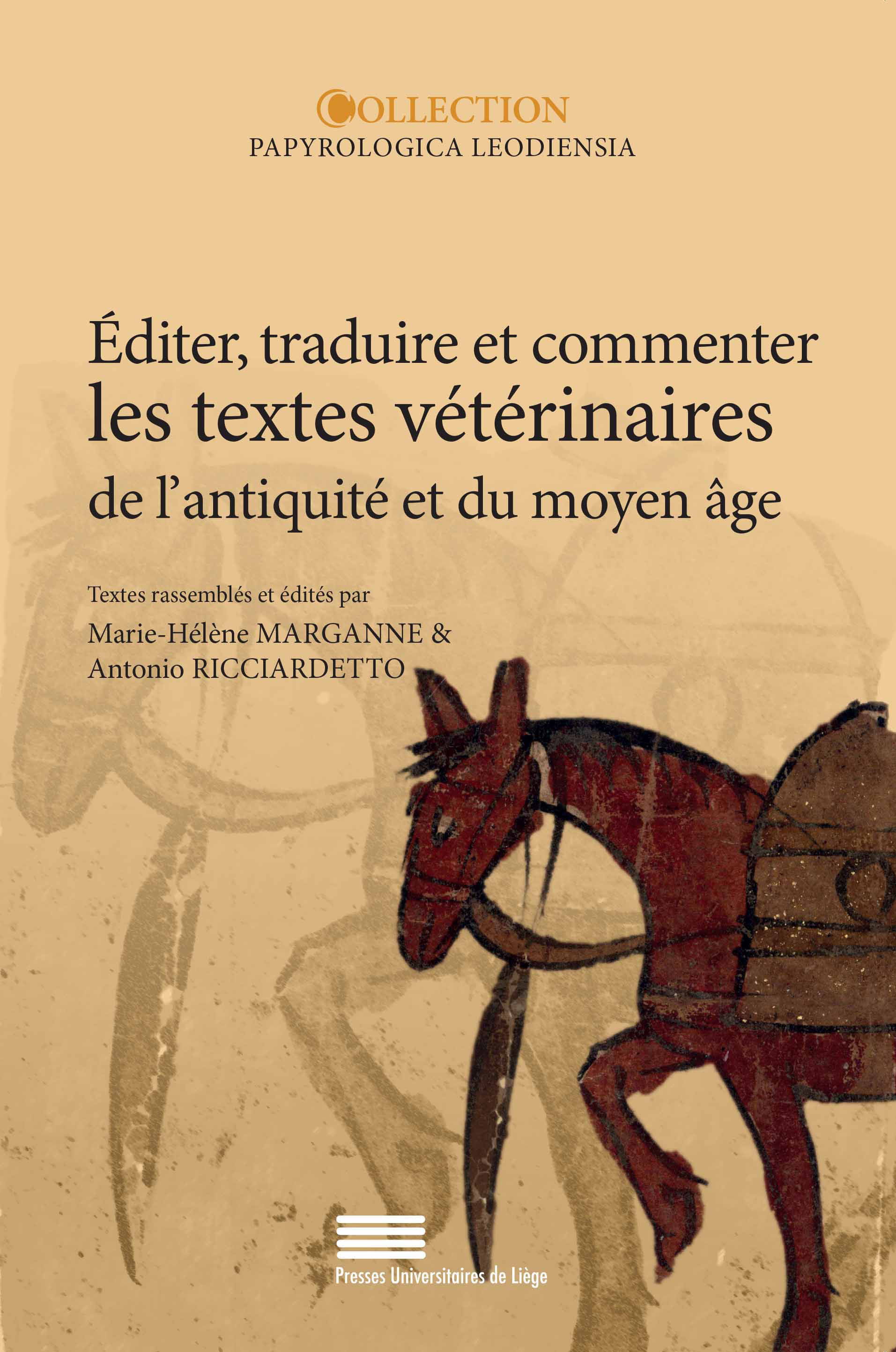 EDITER, TRADUIRE ET COMMENTER LES TEXTES VETERINAIRES  DE L'ANTIQUITE ET DU MOYEN AGE : CONTRIBUTION