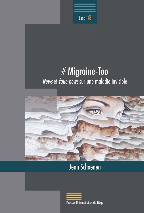 # MIGRAINE-TOO : NEWS ET FAKE NEWS SUR UNE MALADIE INVISIBLE