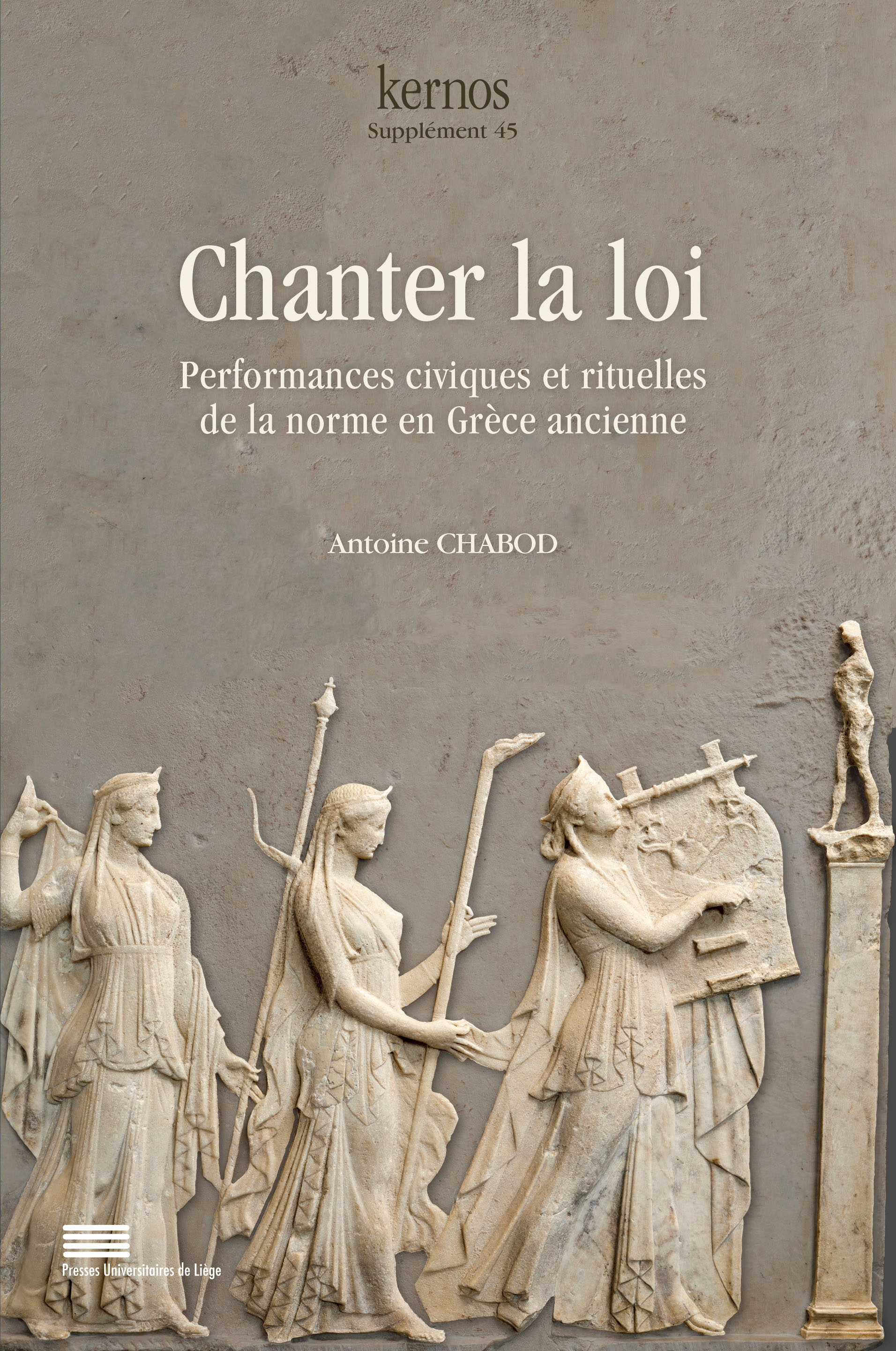 CHANTER LA LOI. PERFORMANCES CIVIQUES ET RITUELLES DE LA NORME EN GRECE ANCIENNE