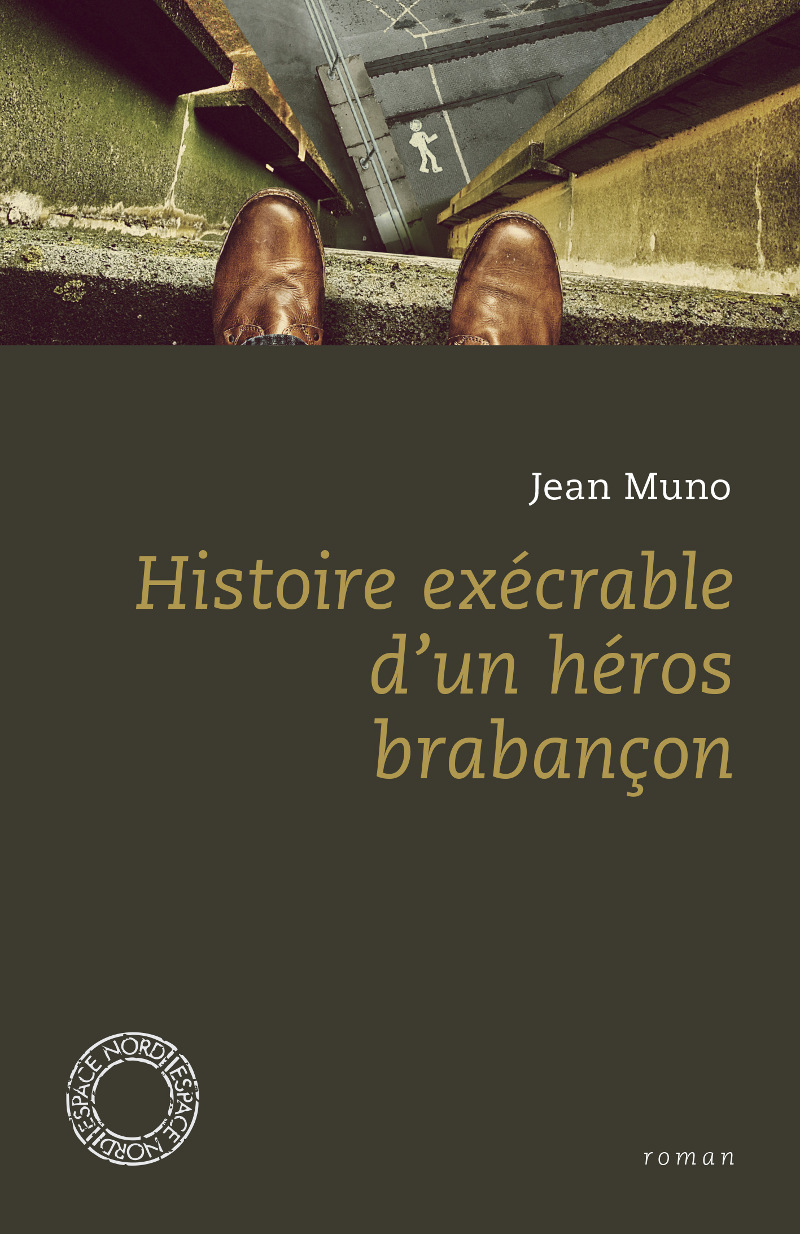 HISTOIRE EXECRABLE D'UN HEROS BRABANCON