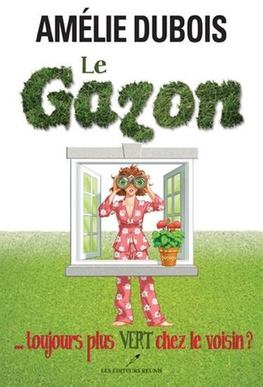 LE GAZON... TOUJOURS PLUS VERT CHEZ LE VOISIN?