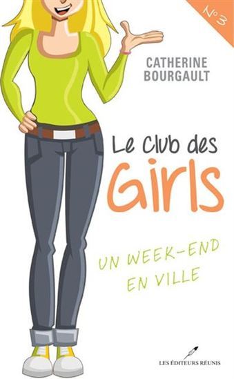 LE CLUB DES GIRLS V 03 UN WEEK-END EN VILLE