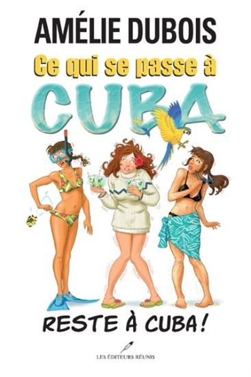 CE QUI SE PASSE A CUBA RESTE A CUBA!