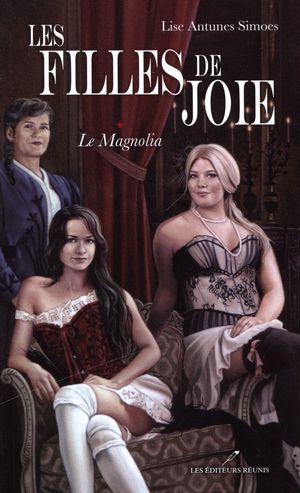 LES FILLES DE JOIE V 01 LA MAGNOLIA