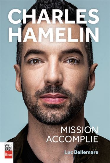 CHARLES HAMELIN. MISSION ACCOMPLIE