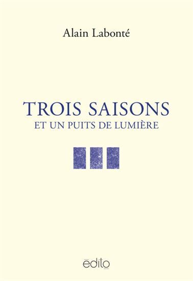 TROIS SAISONS ET UN PUITS DE LUMIERE