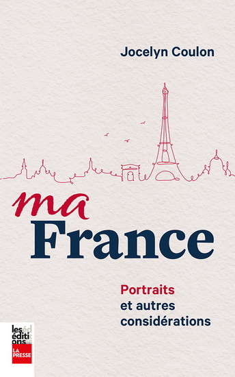 MA FRANCE. PORTRAITS ET AUTRES CONSIDERATIONS