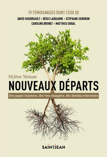 NOUVEAUX DEPARTS. QUAND ON QUITTE TOUT POUR MIEUX RENAITRE
