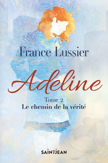 ADELINE V 02 LE CHEMIN DE LA VERITE