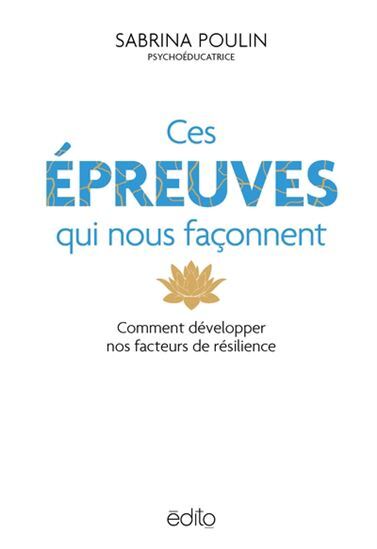 CES EPREUVES QUI NOUS FACONNENT